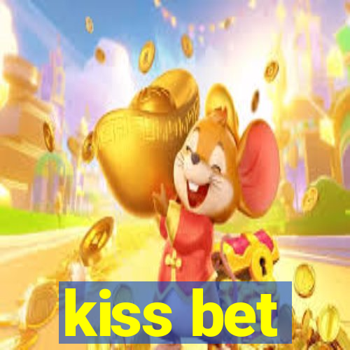 kiss bet